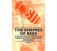 The Enemies Of Bees - A Collection Of Articles On Parasites, Moths And Other Bee Enemies