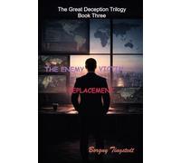 The enemy ictim replacement: The Great Deception Trilogy, Book Three