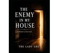 The Enemy in My House: A Memoir of Survival