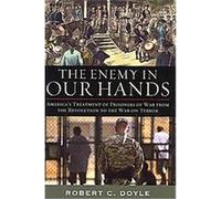 The Enemy in Our Hands Robert C. Doyle (Auteur)