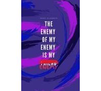 The Enemy of my Enemy is my Enemy