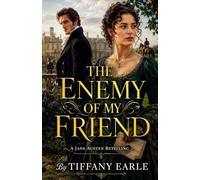 The Enemy Of My Friend: a jane austen retelling