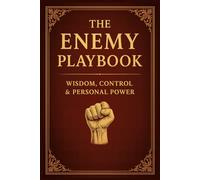 The Enemy Playbook: Wisdom, Control & Personal Power