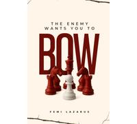 The Enemy Wants You To Bow