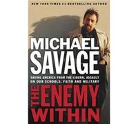 The Enemy Within by Michael Savage Michael Savage (Auteur)
