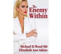 The Enemy Within - Michael H. Wood - Two Sisters Writing and Publishing LLC - Livre en Anglais Michael H. WoodMichael H. Wood (Auteur)
