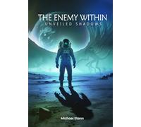 The Enemy Within: Unveiled Shadows