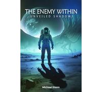 The Enemy Within: Unveiled Shadows