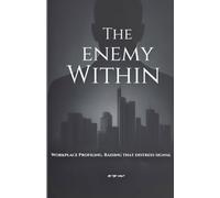 The Enemy Within: Workplace profiling. Raising that distress signal.