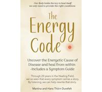 The Energy Code: Uncover the Energetic Cause of Disease and Heal From Within - Includes a Symptom Guide
