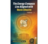The Energy Compass Live Aligned with Vastu Shastra Volume 1