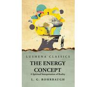 The Energy Concept A Spiritual Interpretation Of Reality