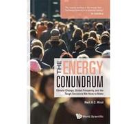 The Energy Conundrum: Climate Change, Global Prosperity, and the Tough Decisions We Have to Make (Energy Studies Research) - [Version Originale] Inconnu (Auteur)