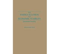 The Energy Illusion And Economic Stability