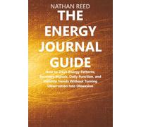 The Energy Journal Guide: How to Track Energy Patterns, Recovery Signals, Daily Function, and Stability Trends Without Turning Observation Into Obsession
