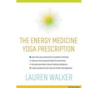 The Energy Medicine Yoga Prescription