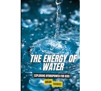 The Energy of Water: Exploring Hydropower for Kids