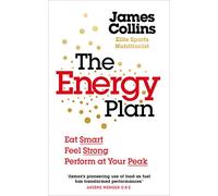 The Energy Plan: Eat Smart, Feel Strong, Perform at Your Peak
