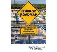 The Energy Roadmap: A Water And Wastewater Utility Guide To More Sustainable Energy Management