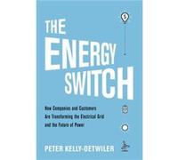 The Energy Switch by Peter KellyDetwiler Peter KellyDetwiler (Auteur)