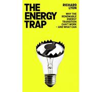 The Energy Trap Why the renewable energy transition can't work - and what can - Richard Lyon - Forum - ebook (ePub) - Livre