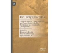 The Energy Trilemma: Energy Transition, Energy Security, and Energy Justice - Policies, Regulations, and Sustainable Developments