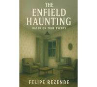 The Enfield Haunting:: Based on True Events