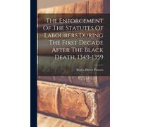 The Enforcement Of The Statutes Of Labourers During The First Decade After The Black Death, 1349-1359