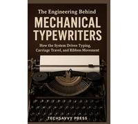 The Engineering Behind Mechanical Typewriters: How the System Drives Typing, Carriage Travel, and Ribbon Movement
