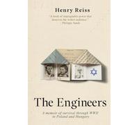 The Engineers: A memoir of survival through World War II in Poland and Hungary