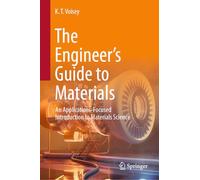 The Engineer's Guide to Materials: An Applications-focused Introduction to Materials Science