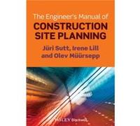 The Engineers Manual of Construction Site Planning by Olev Muursepp Olev Muursepp (Auteur)