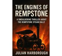 The Engines of Rempstone: A Smouldering Thriller about the Rempstone Steam Rally