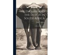The English And The Dutch In South Africa: A Historical Retrospect