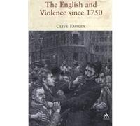 The English and Violence Since 1750 Clive Emsley (Auteur)