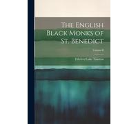 The English Black Monks Of St. Benedict; Volume Ii