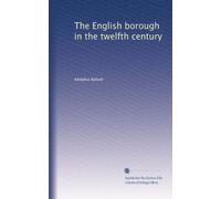 The English Borough in the Twelfth Century