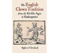The English Clown Tradition From The Middle Ages To Shakespeare