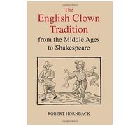 The English Clown Tradition From The Middle Ages To Shakespeare
