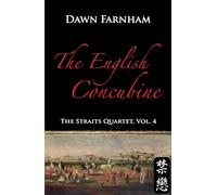 The English Concubine: Passion and Power in 1860s Singapore
