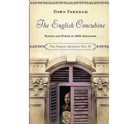 The English Concubine: Passion and Power in 1860s Singapore