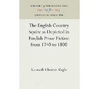 The English Country Squire As Depicted In English Prose Fiction From 1740 To 1800