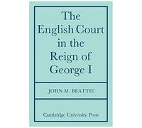 The English Court In The Reign Of George 1