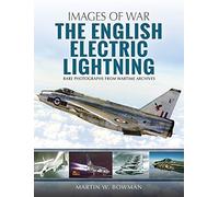The English Electric Lightning: Rare Photographs from Wartime Archives