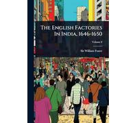 The English Factories In India, 1646-1650