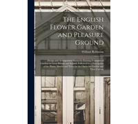 The English Flower Garden And Pleasure Ground