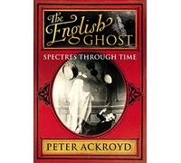 The English Ghost: Spectres Through Time