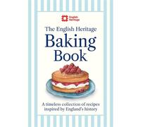 The English Heritage Baking Book A timeless collection of classic recipes inspired by England’s history - English Heritage - Seven Dials - ebook (ePub) - Livre