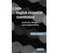 The English Historical Constitution John Allison (Auteur)