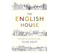 The English House: The Story of a Nation at Home